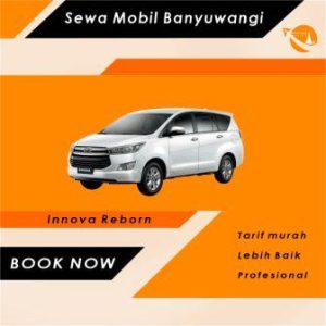 Pilihan Mobil Sewa Banyuwangi Pilihan Mobil Sewa Banyuwangi